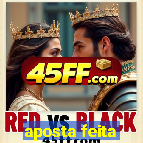 aposta feita